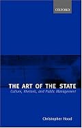 The Art of the State: Culture, Rhetoric, and Public Management
