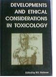 Developments and ethical considerations in toxicology