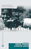 The Aid Effect: Ethnographies of Development Practice and Neo-liberal Reform (Anthropology, Culture and Society)