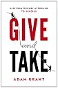 Give and Take: A Revolutionary Approach to Success