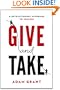 Give and Take: A Revolutionary Approach to Success