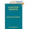 Adoption Reunion: Ecstasy or Agony?
