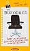 Das B�robuch: 100 Mutproben zw