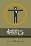 Diagnosis and Management in Primary Care: A Problem-based Approach