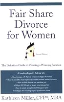 Fair Share Divorce for Women, Second Edition: The Definitive Guide to Creating a Winning Solution