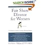 Fair Share Divorce for Women, Second Edition: The Definitive Guide to Creating a Winning Solution
