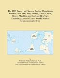 The 2009 Report on Flanges, Double-Chamfered, Washer Face, Flat, Jam, Slotted, Thick, Castle, Heavy, Machine, and Locking Hex Nuts Excluding Aircraft Types: World Market Segmentation by City