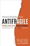 Antifragile: Things That Gain from Disorder by Nassim Nicholas Taleb