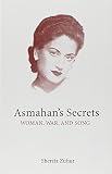 Asmahan's secrets : woman, war and song