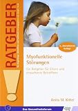 Myofunktionelle Störungen: Ein Ratgeber für Eltern und erwachsene Betroffene