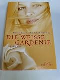 Die weisse Gardenie
