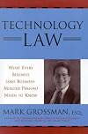 Technology Law, What Every Business (And Business-Minded Person) Needs to Know