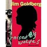 Jim Goldberg, Raised by Wolves