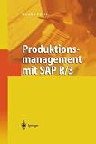 Produktionsmanagement mit SAP R/3 (German Edition)