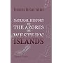 Natural History of the Azores, or Western Islands