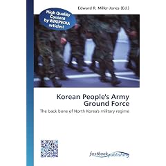 Korean People's Army Ground Force: The back bone of North Korea's military regime