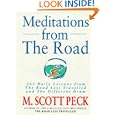 Meditations from the Road: 365 Daily Lessons from Road Less Travelled and Different Drum by M. Scott Peck