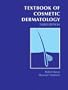 Textbook of Cosmetic Dermatology, Third Edition (Series in Cosmetic and Laser Therapy)