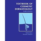 Textbook of Cosmetic Dermatology, Third Edition by  Robert Baran and Howard I. Maibach