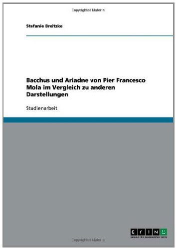 Bacchus und Ariadne von Pier Francesco Mola im Vergleich zu anderen Darstellungen (German Edition)