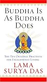 Buddha Is as Buddha Does: The Ten Original Practices for Enlightened Living