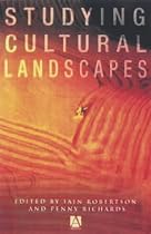 Studying Cultural Landscapes (Arnold Publication)