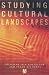 Studying Cultural Landscapes (Arnold Publication)