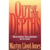 OutoftheDepths:RestoringFellowshipwithGod