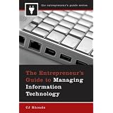 The Entrepreneur's Guide to Managing Information Technology