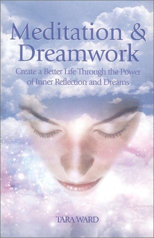 meditation  dreamwork create a better life through the power of inner reflection and dreams