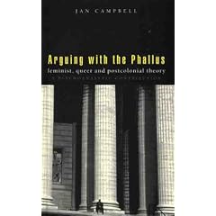 Arguing with the Phallus: Feminist, Queer and Postcolonial Theory - A Psychoanalytic Contribution