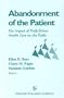 Abandonment of the Patient: The Impact of Profitdriven Health Care on the Public