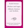 Mythen und Sagen. Okkulte Zeichen und Symbole: Sechzehn Vortr�ge, gehalten in Berlin, Stuttgart und K�ln zwischen dem 13. September und 29. Dezember 1907