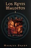 Los reyes malditos I: El rey de hierro (Los Reyes Malditos / the Acursed Kings)