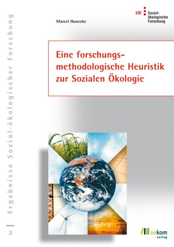 Eine forschungsmethodologische Heuristik zur Sozialen �kologie