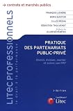 Pratique des partenariats public-priv� : Choisir, �valuer, monter et suivre son PPP