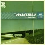 Tell All Your Friends - Taking Back Sunday