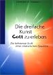 Die dreifache Kunst Gott zu erleben