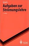 Aufgaben zur Stroemungslehre (Springer-Lehrbuch)