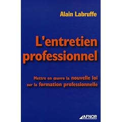 L'entretien professionnel : Mettre en oeuvre la nouvelle loi sur la formation professionnelle