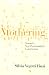 Mothering: Toward a New Psychoanalytic Construction (Feminism & Psychoanalysis)