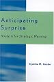 Anticipating Surprise: Analysis for Strategic Warning