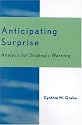 Anticipating Surprise: Analysis for Strategic Warning