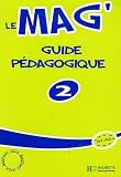 Le Mag\' 2 : Guide pédagogique