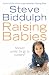 Raising Babies: Why Your Love is Best