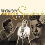 The Best of the Definitive American Songbook: I-Z