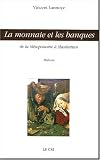Histoire: La monnaie et les banques - De la Mésopotamie à Manhattan