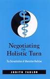 Review State University of New York Press  / Negotiating the Holistic Turn: The Domestication of Alternative Medicine
