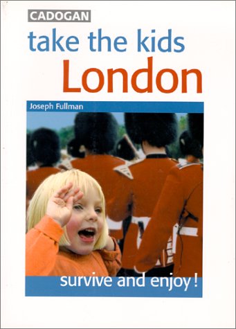 City Travel Guides Discounted  Books : Take the Kids London: Survive and Enjoy!