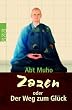 Zazen oder der Weg zum Gl�ck